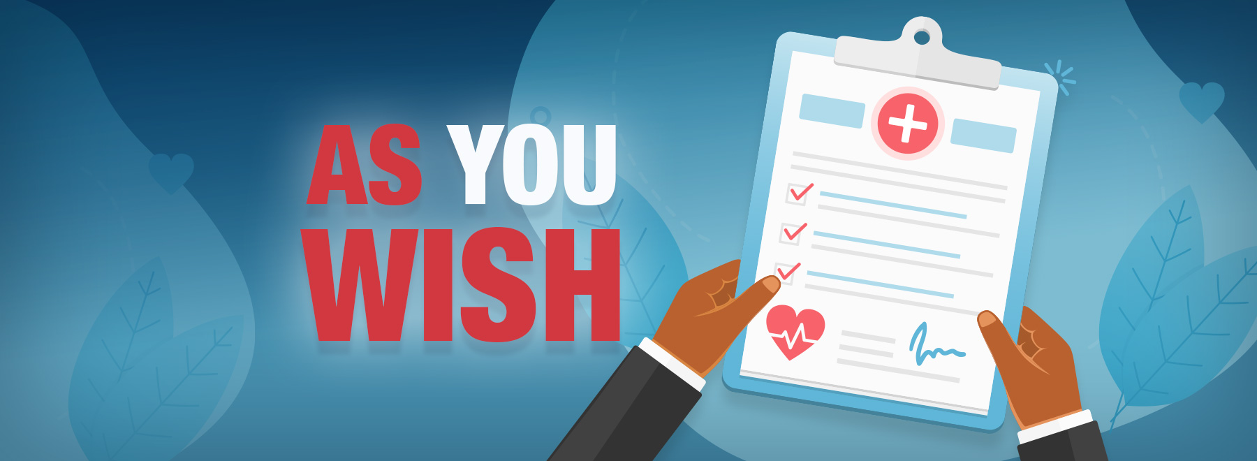 Visual representation of an advanced health care directive, featuring the phrase "As You Wish" to indicate patient choices.